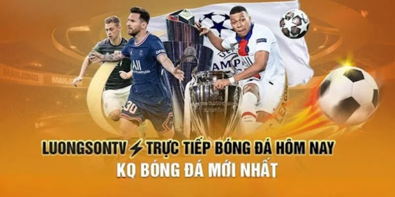 Quá trình ra đời và phát triển của trực tiếp bóng đá Luong Son TV